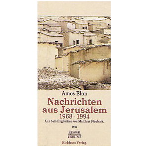 Nachrichten aus Jerusalem 1968-1994 - Amos Elon