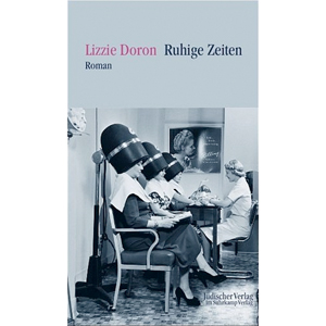 Ruhige Zeiten - Roman von Lizzy Doron