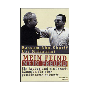 Mein Feind, mein Freund - Bassam Abu-Sharif / Uzi Mahnaimi