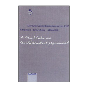 Der erste Zionistenkongreß von 1897 - Ursachen, Bedeutung, Aktua