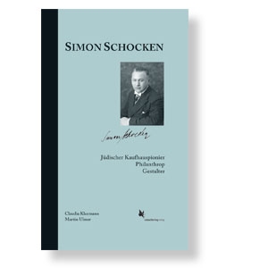 Simon Schocken - Jüdischer - Kaufhauspionier - Philanthrop - Gestalter