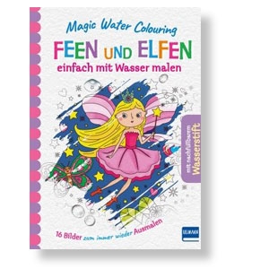 Magic Water Colouring – Feen und Elfen. Einfach mit Wasser malen