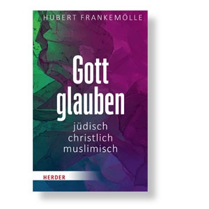 Gott glauben - jüdisch, christlich, muslimisch