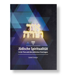 Jüdische Spiritualität - in der Tora und den jüdischen Feiertagen