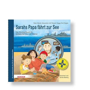 Sarahs Papa fährt zur See - Das Mutmachbuch für Soldatenfamilien der Marine