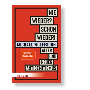 Nie wieder? Schon wieder! - Alter und neuer Antisemitismus