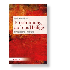 Einstimmung auf das Heilige - Eine jüdische Theologie