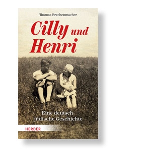 Cilly und Henri - Eine deutsch-jüdische Geschichte