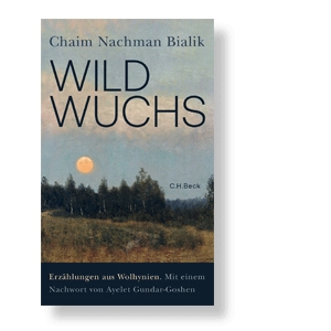 Wildwuchs von Chaim Nachman Bialik