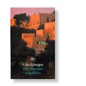 Der Sommer von Aviha von Gila Almagor