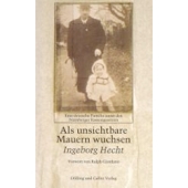 Als unsichtbare Mauern wuchsen - Ruth Hecht