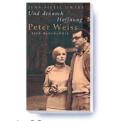 Und dennoch Hoffnung. Peter Weiss