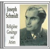 Joseph Schmidt- Religiöse Gesänge und Arien