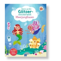 Meine große Glitzer-Stickerwelt – Meerjungfrauen