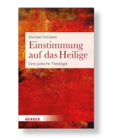 Einstimmung auf das Heilige - Eine jüdische Theologie