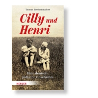 Cilly und Henri - Eine deutsch-jüdische Geschichte