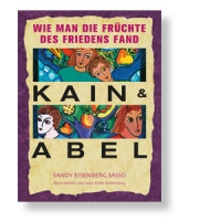 Kain und Abel - Wie man die Früchte des Friedens fand