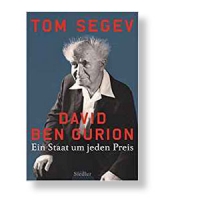 David Ben Gurion - Ein Staat um jeden Preis