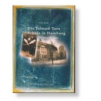 Die Talmut Tora Schule in Hamburg 1805 bis 1942
