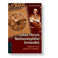 Julius Hirsch. Nationalspieler. Ermordet.